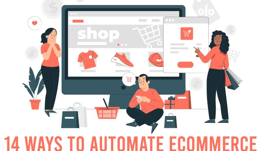 14 Ways To Automate Your Ecommerce Business