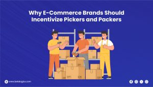 Why E-Commerce Brands Should Incentivize Pickers and Packers Why E-Commerce Brands Should Incentivize Pickers and Packers